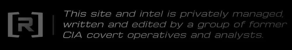 This site and intel is privately managed, written and edited by a group of former CIA covert operatives and analysts.